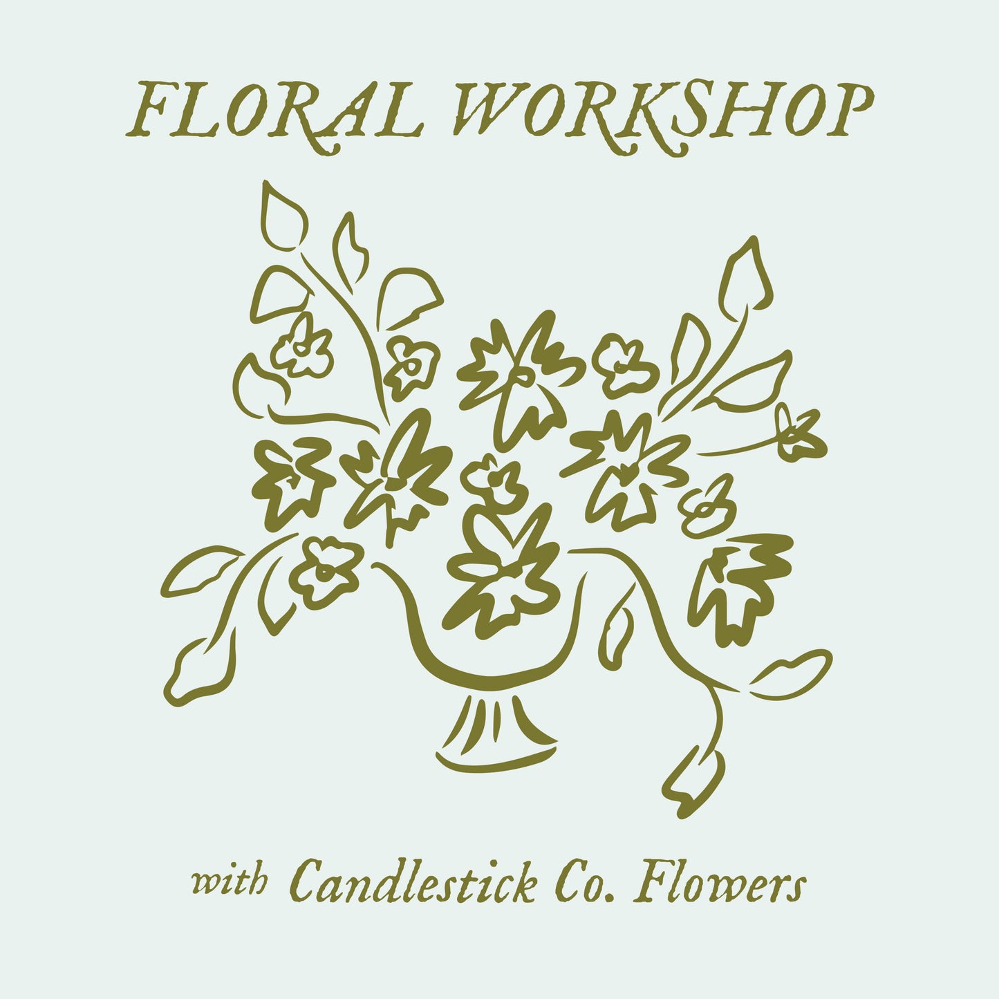 Floral Workshop with Candlestick Co. Flowers - Spring 2026 Date TBD