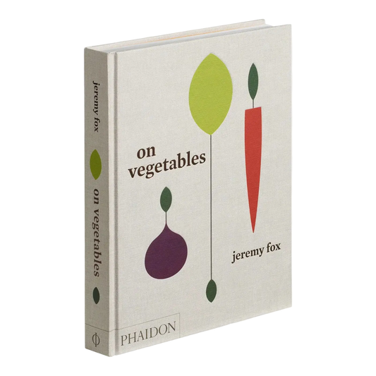 On Vegetables: Modern Recipes For The Home Kitchen