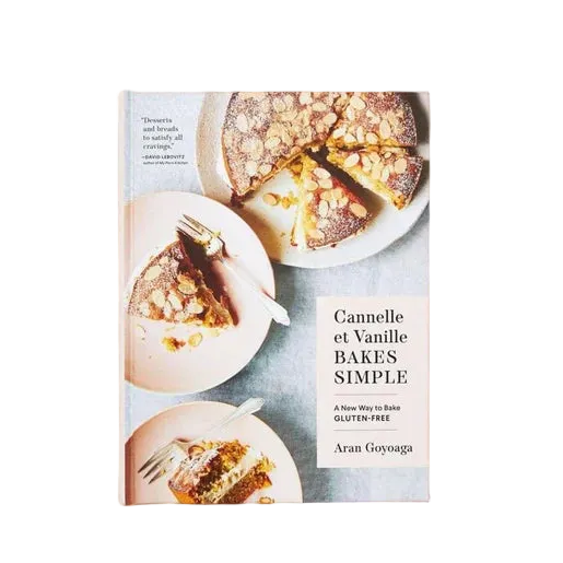 Cannelle et Vanille Bakes Simple: A New Way Bake Gluten Free